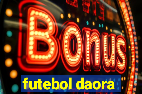 futebol daora